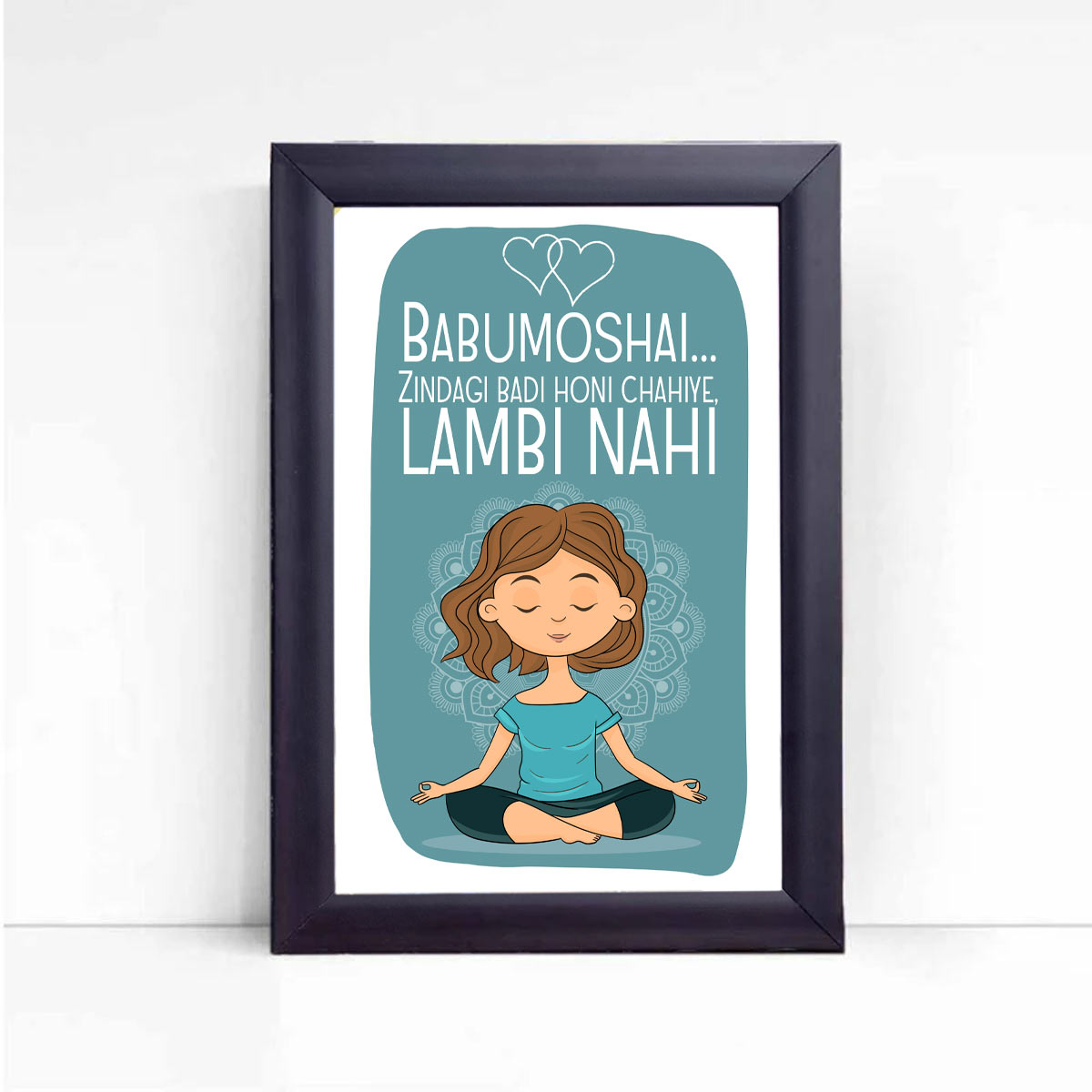 Babumoshai Zindagi Badi Honi Chahiye Female Poster Frame
