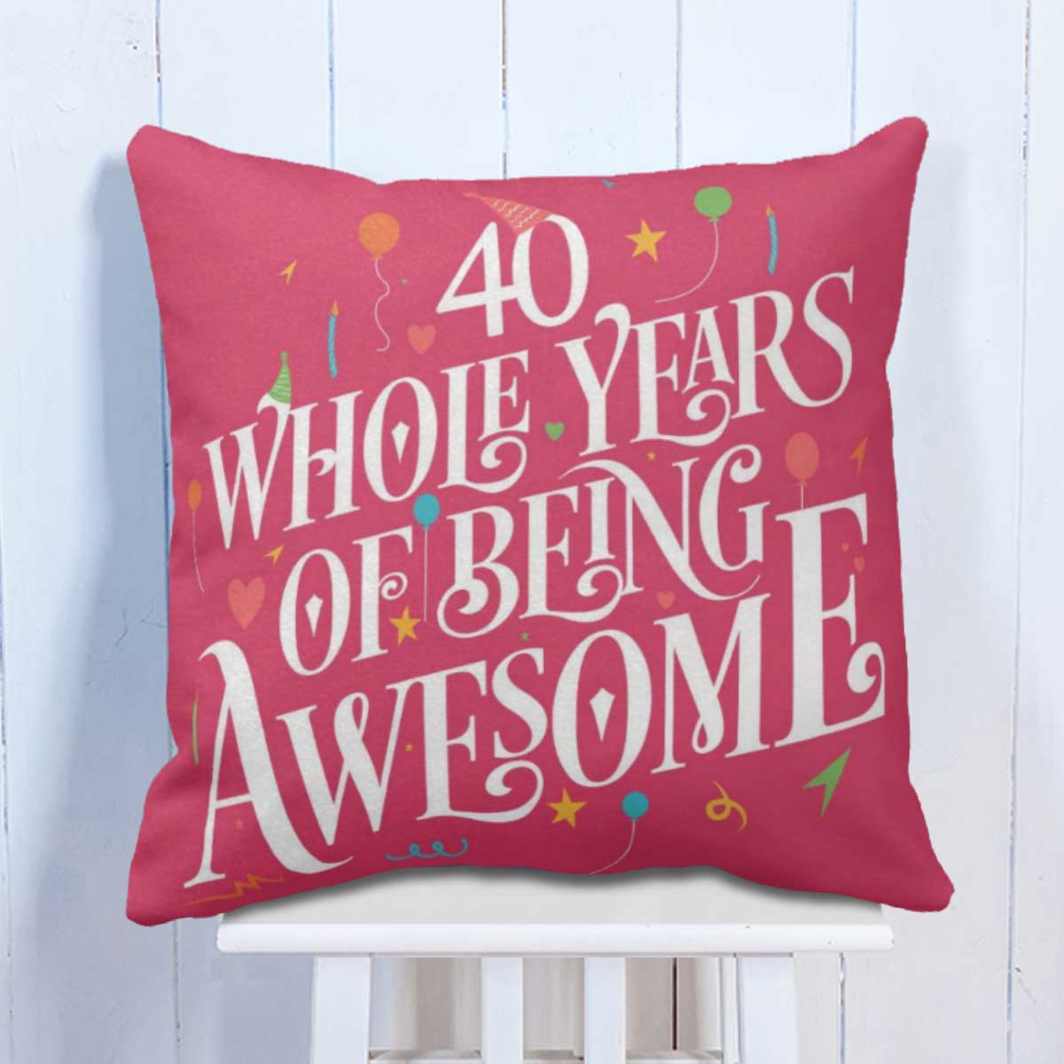 40 Years of Being Awesome Cushion