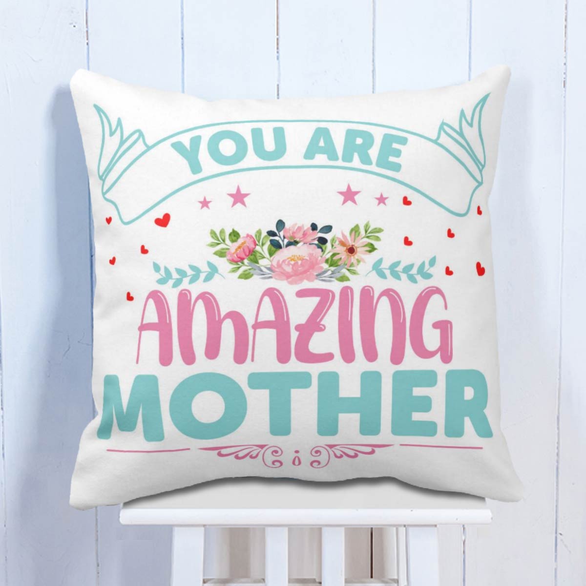 You are Amazing Mother Cushion