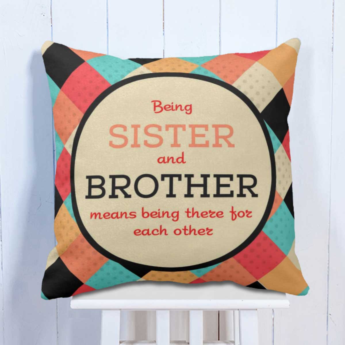 Being Sister and Brother Means Cushion