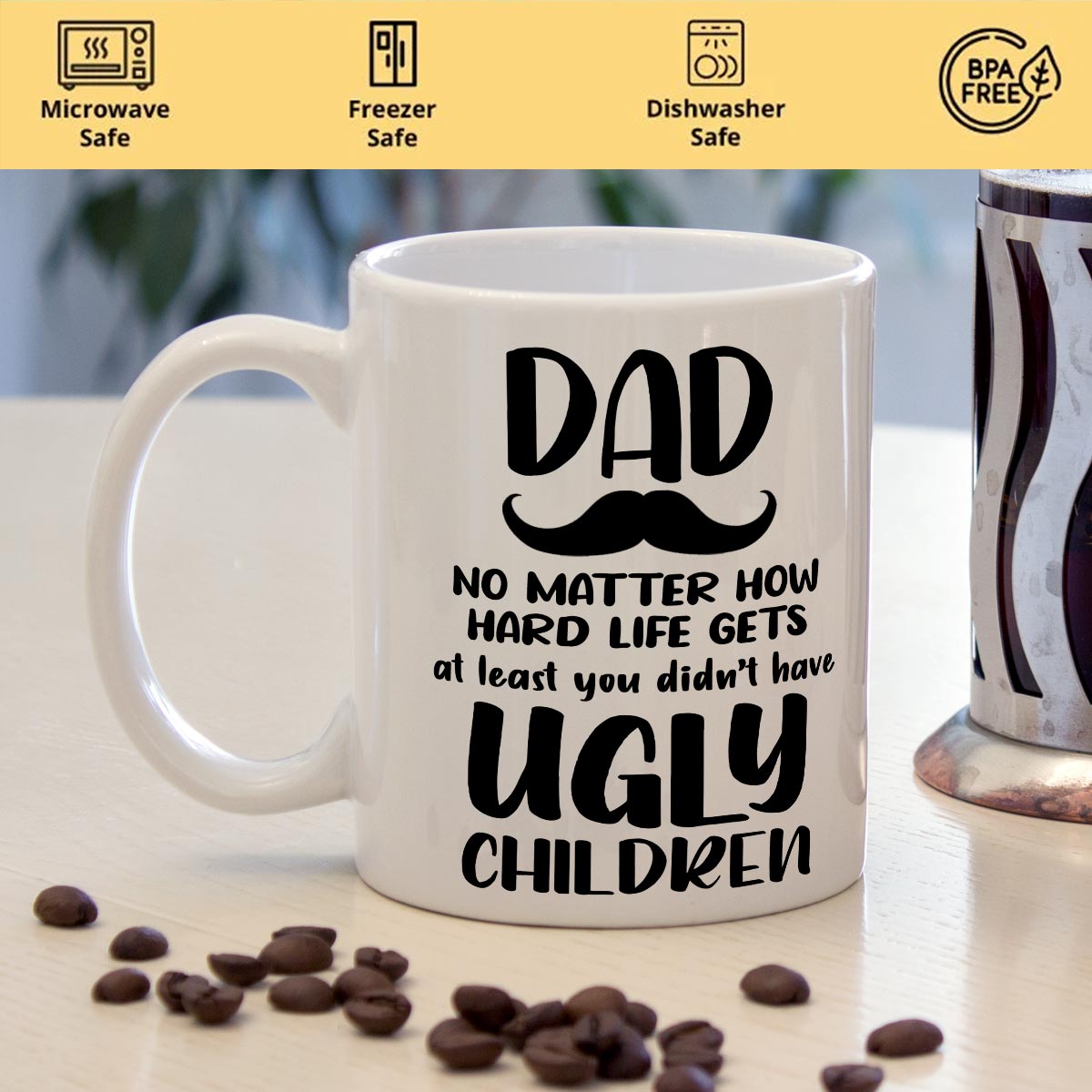 Dad You Didn't Have Ugly Children Coffee Mug Gift For Father's Day 2