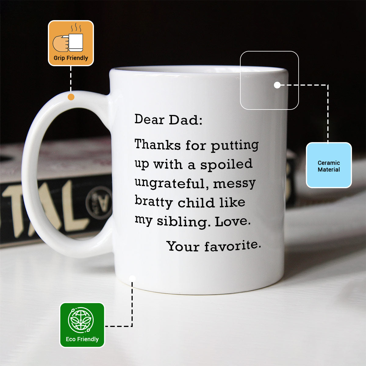 Dear Dad: Thanks for Putting Up With A Bratty Child Coffee Mug-4
