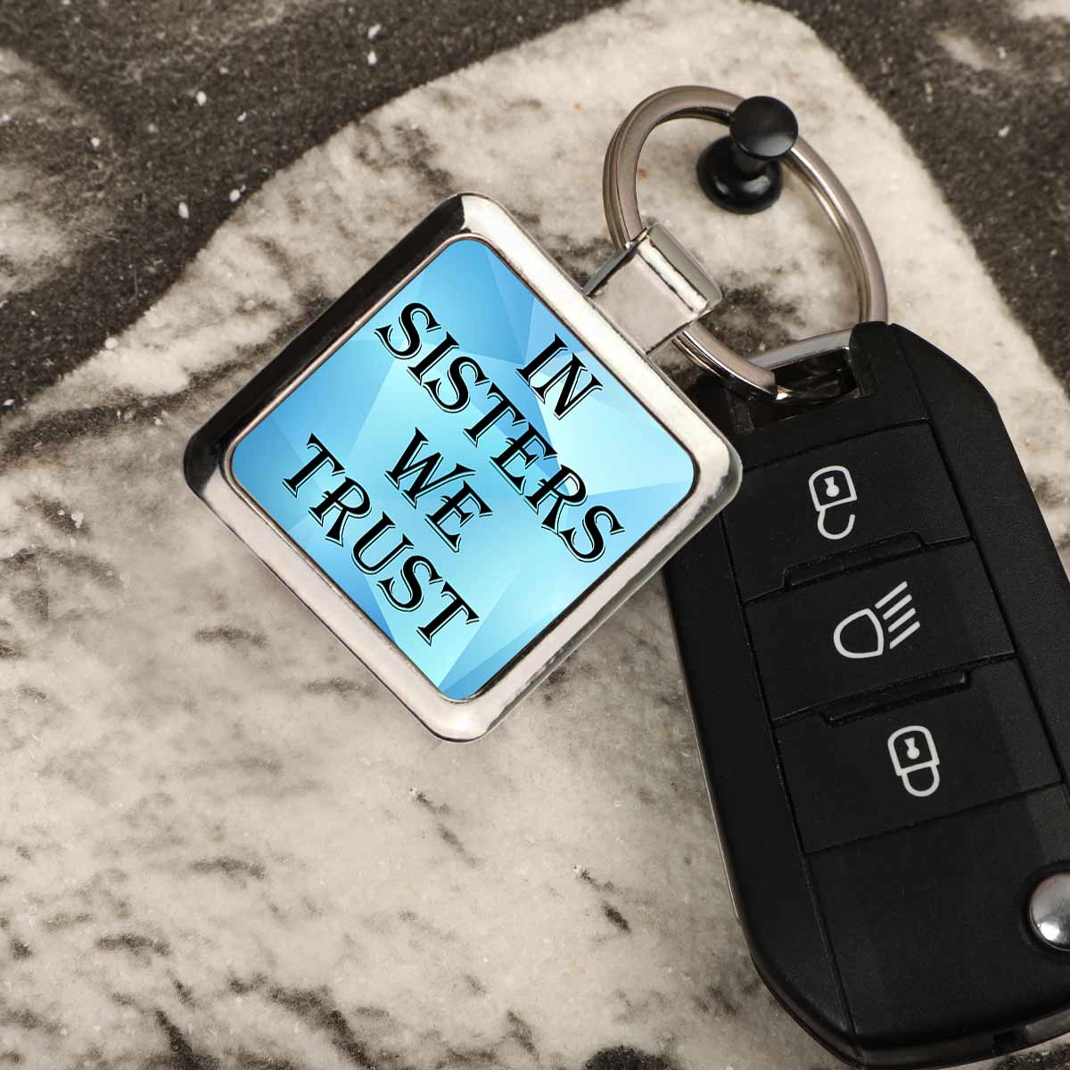 In Sisters we Trust Metal Keychain