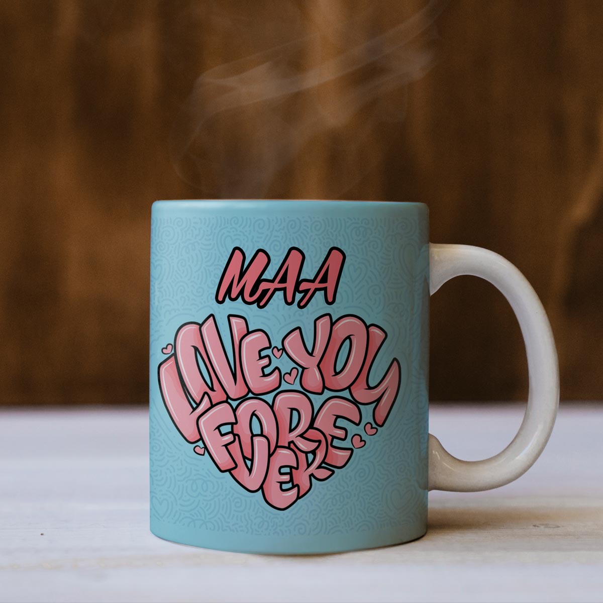 Maa Love You Forever Coffee Mug for Mother's Day