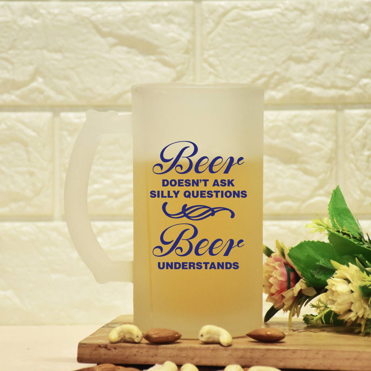Beer Doesn't Ask Silly Questions Beer Understands Frosted Beer Mug