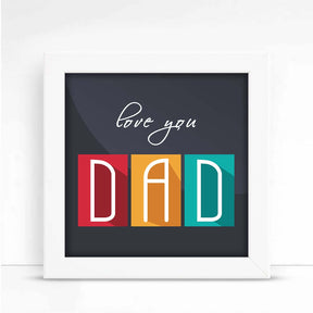 Love You Dad Poster Frame