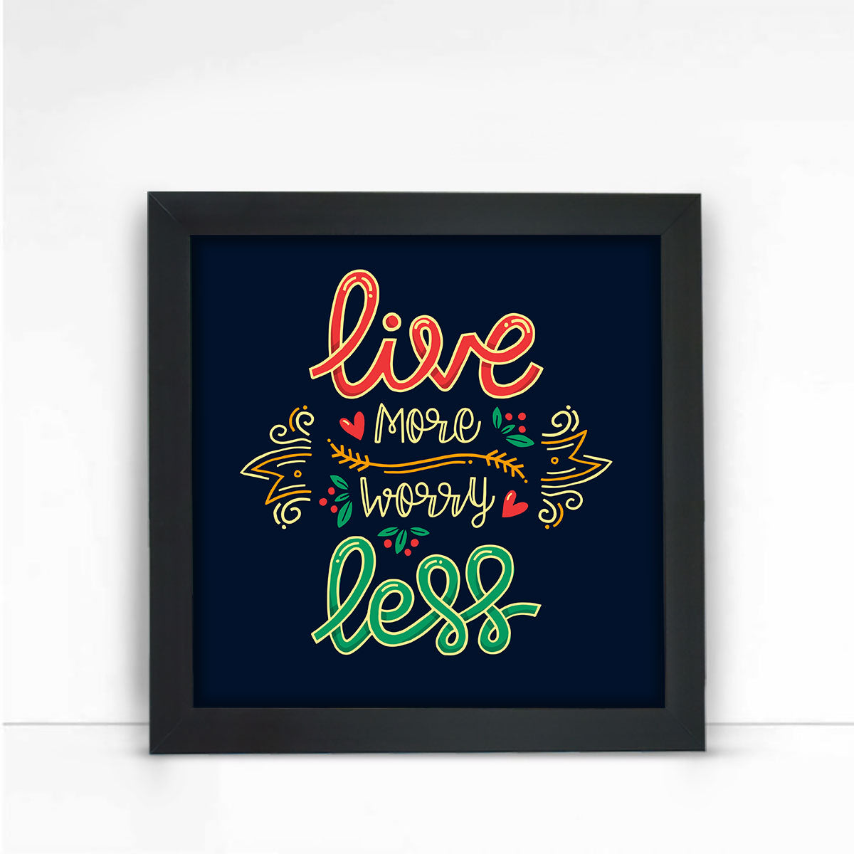 Live More Worry Less Wall Poster Frame