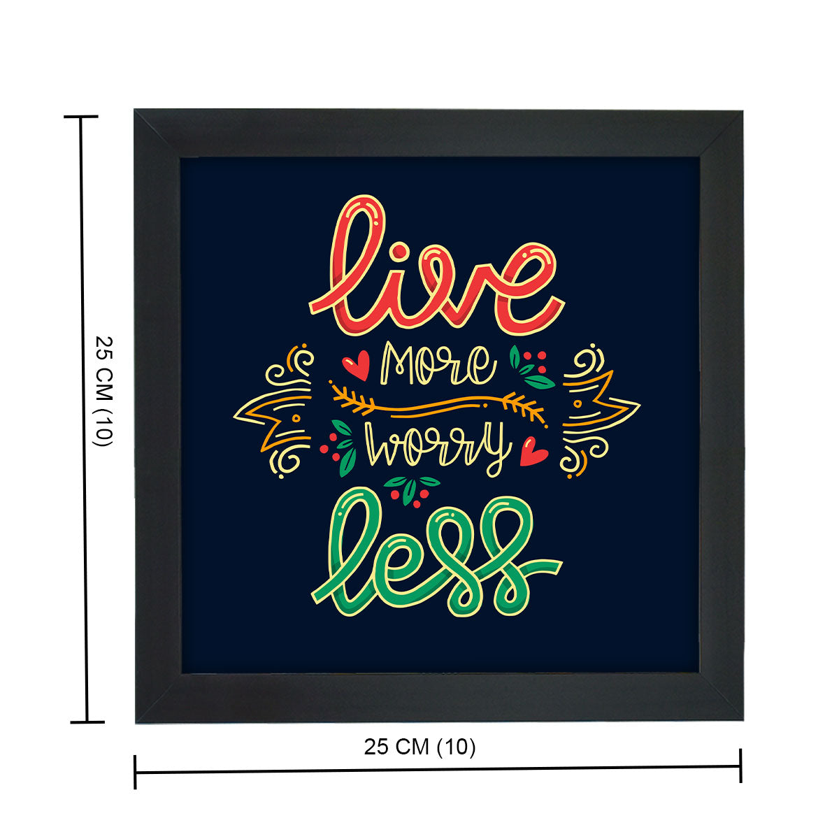 Live More Worry Less Wall Poster Frame