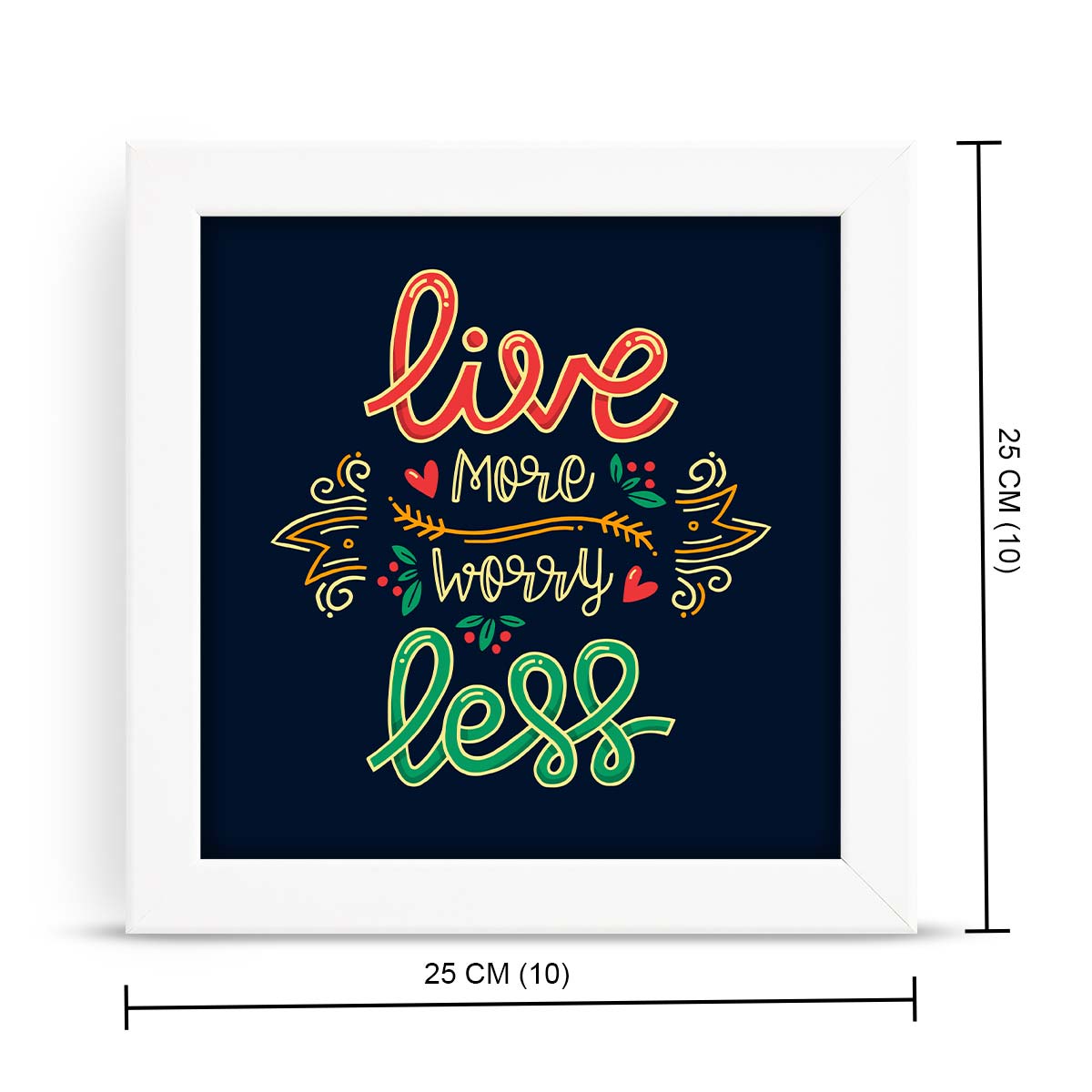 Live More Worry Less Wall Poster Frame