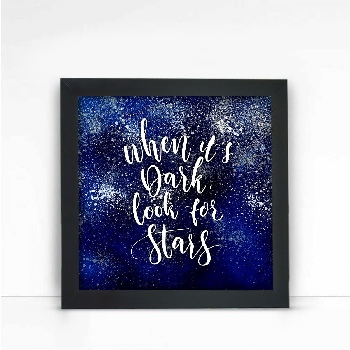 When its Dark Look for Stars Poster Frame