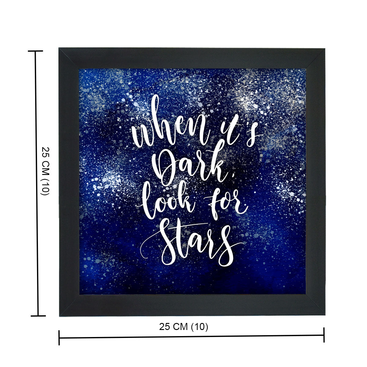 When its Dark Look for Stars Poster Frame