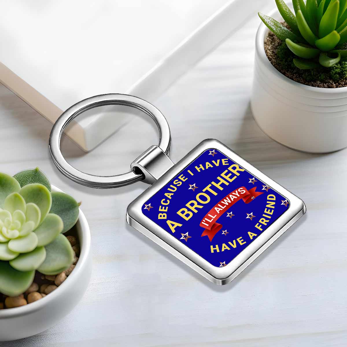 Because I have a Brother I will always have a Friend Metal Keychain