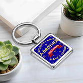 Because I have a Brother I will always have a Friend Metal Keychain