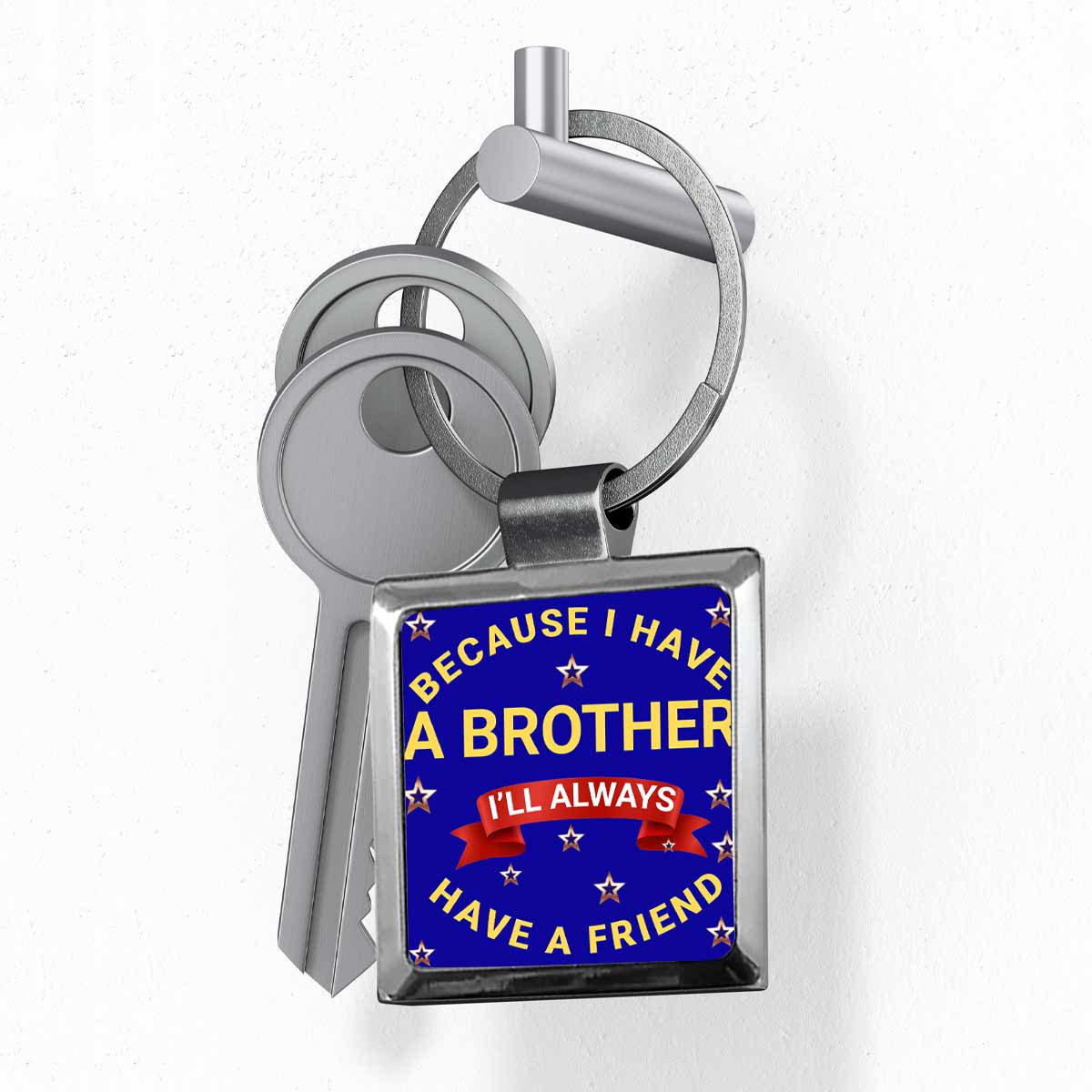Because I have a Brother I will always have a Friend Metal Keychain