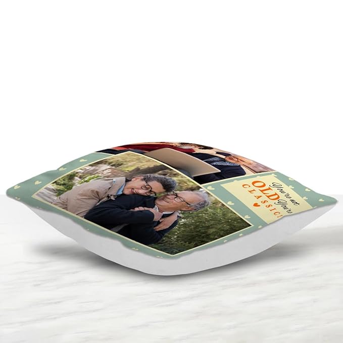 Personalized Photo You're Not Old You're Classis Cushion