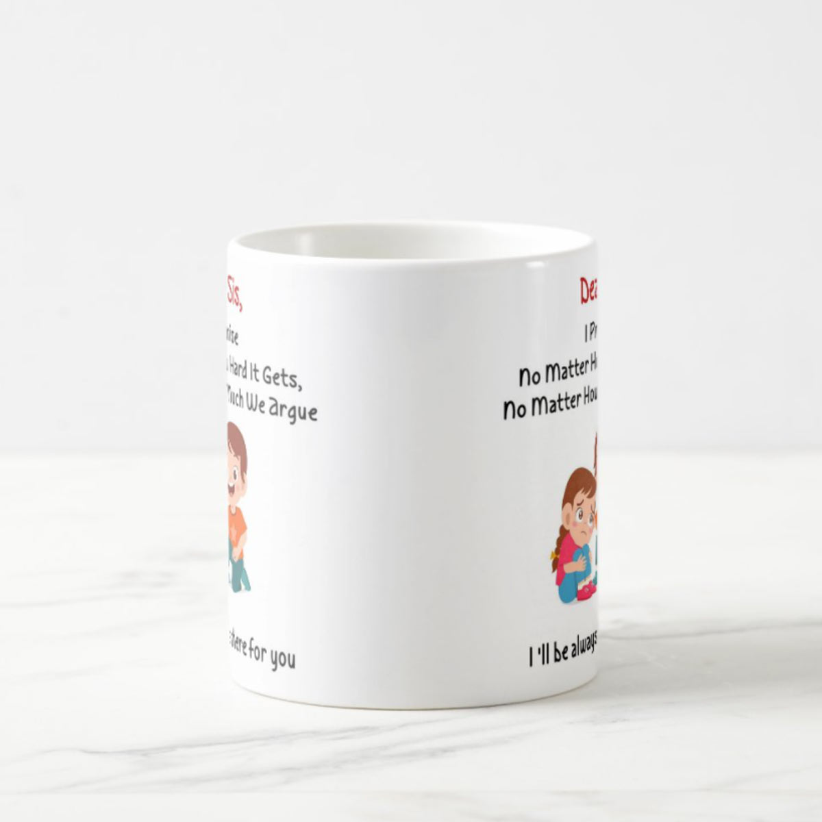 Dear Sis I'll always be there for you Mug
