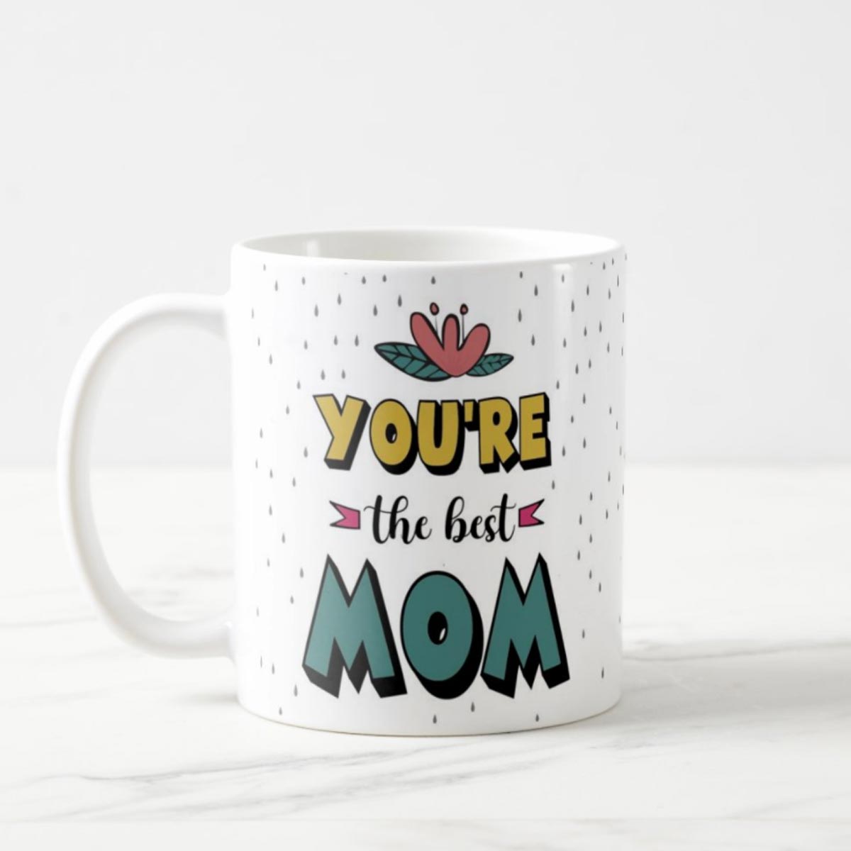 You're The Best Mom Coffee Mug Gift For Mother's Day 1