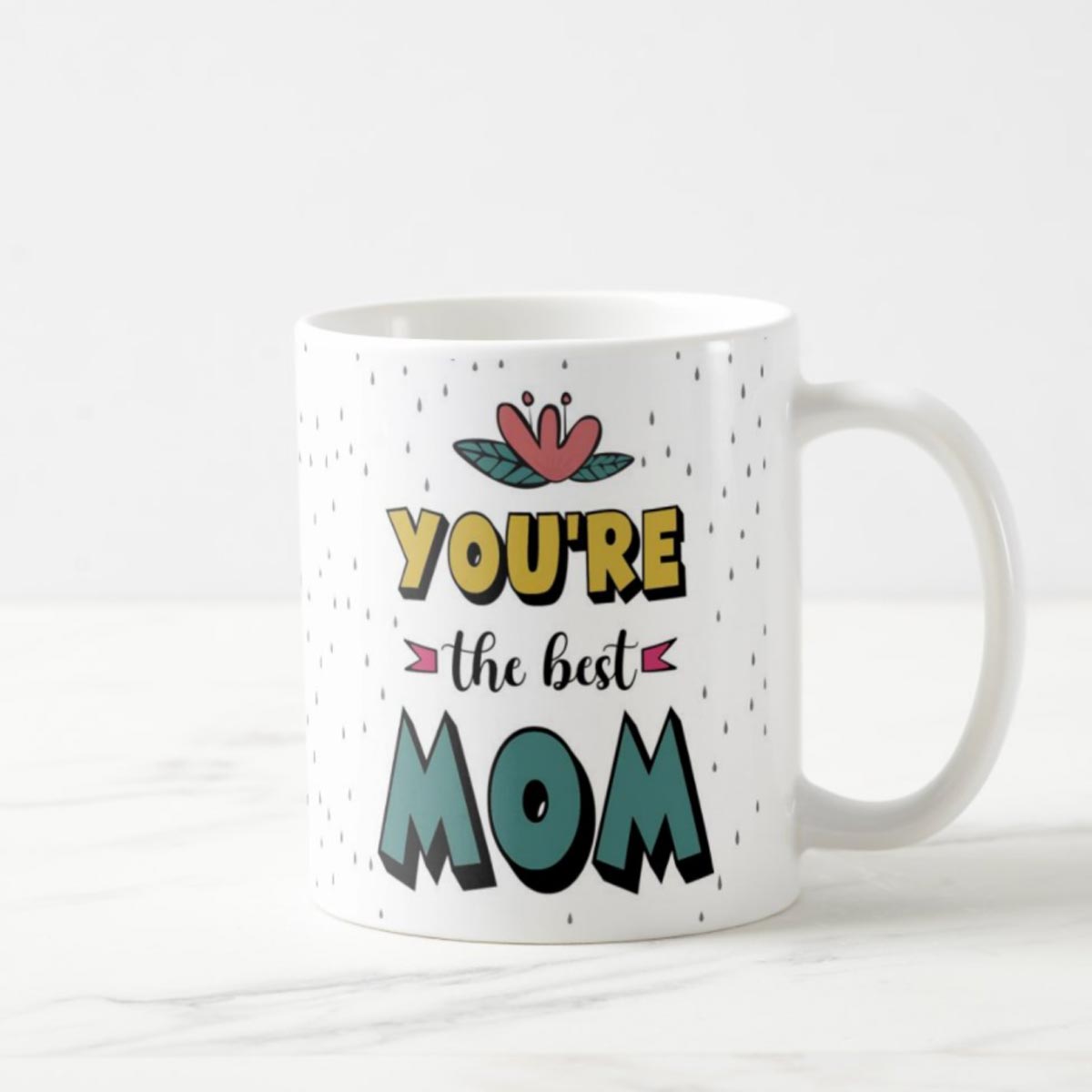 You're The Best Mom Coffee Mug Gift For Mother's Day 4