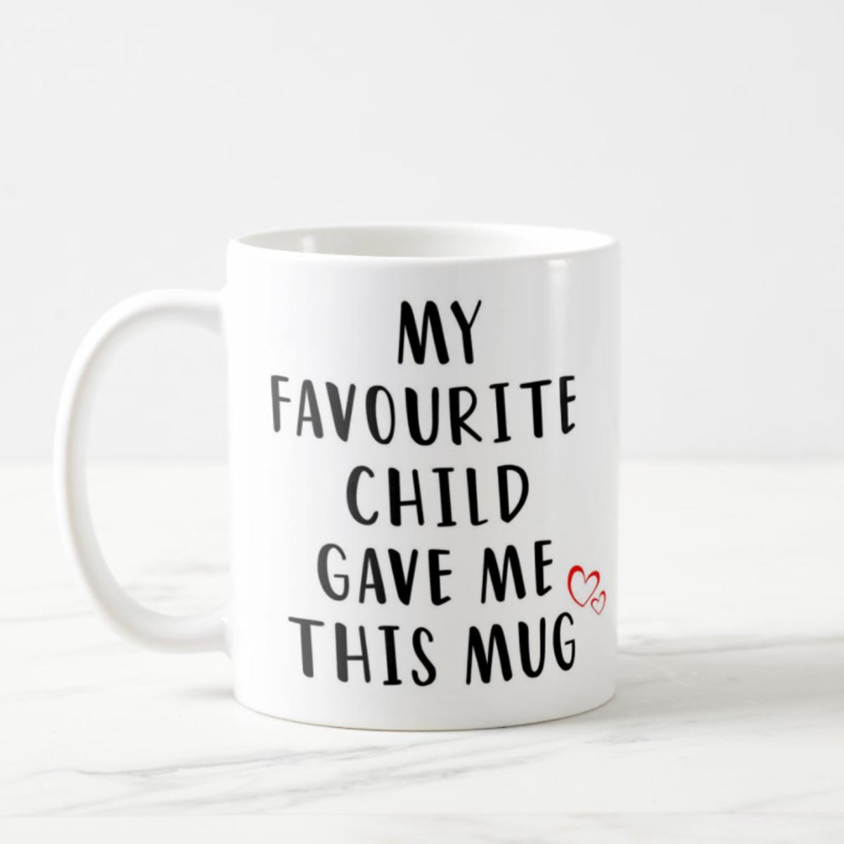 My Favourite Child Gave Me This Funny Coffee Mug