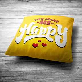 You make me happy love Cushion