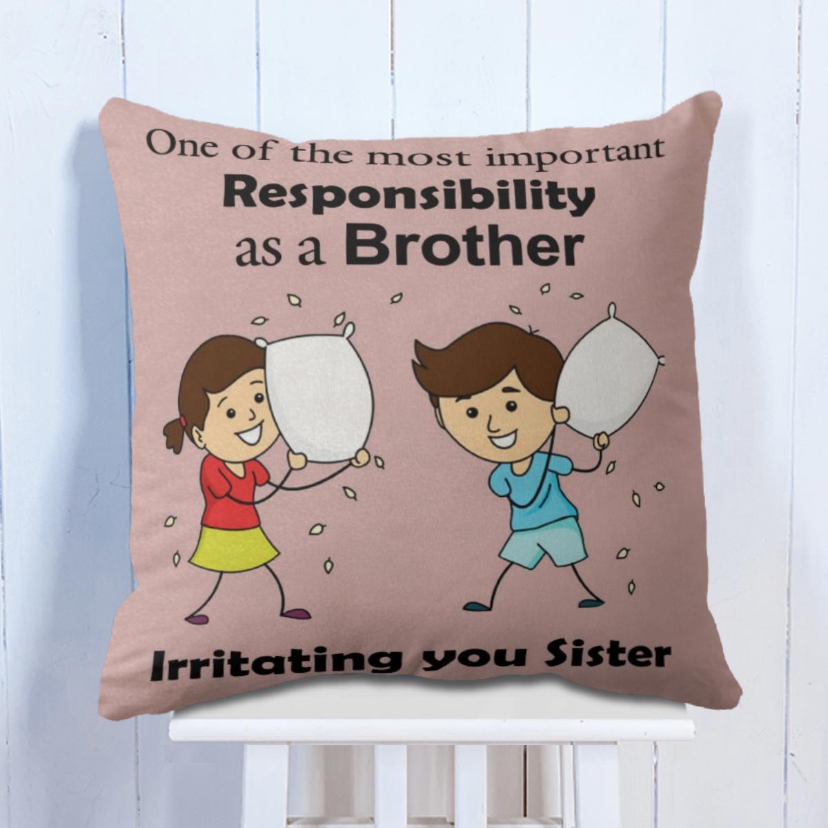 Sister's responsibility to irritate brother Cushion