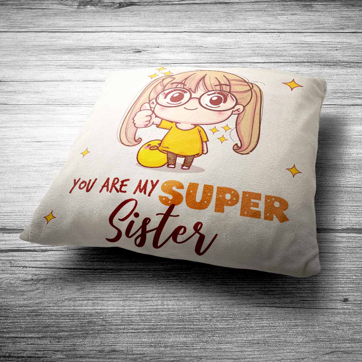 You are my Super Sister Cushion