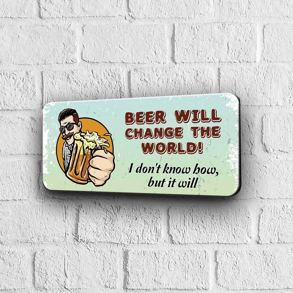 Beer will change the world Door Sign
