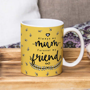 Always My Mum Forever Friend Coffee Mug-1