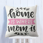 Home is Where Mom Cushion Gift for Mother's day 1