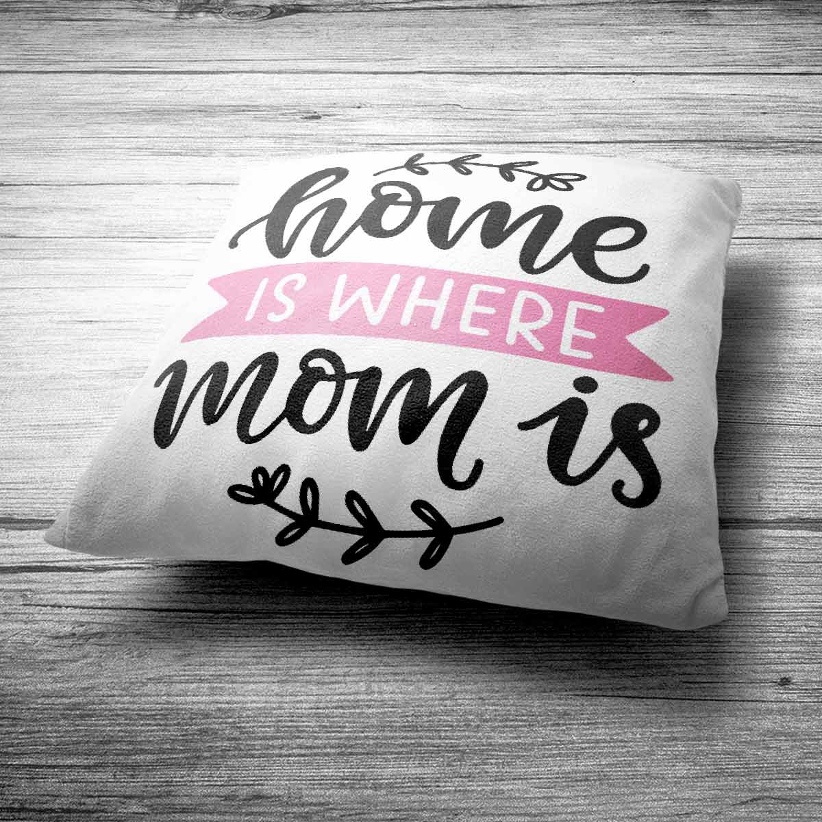 Home is Where Mom Cushion Gift for Mother's day 6
