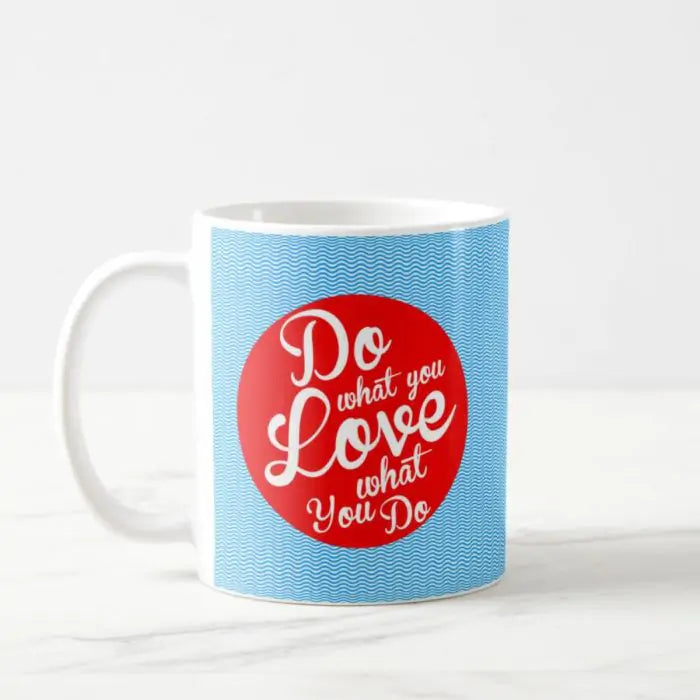 Do What You Love Coffee Mug