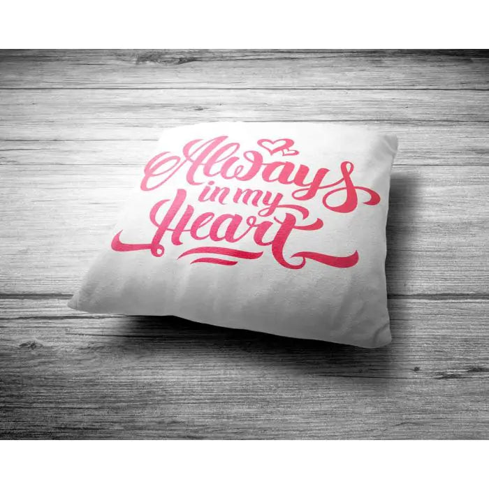 Always In My Heart  Cushion