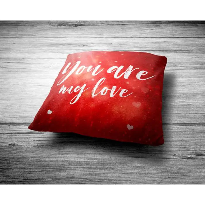 You Are My Love  Cushion