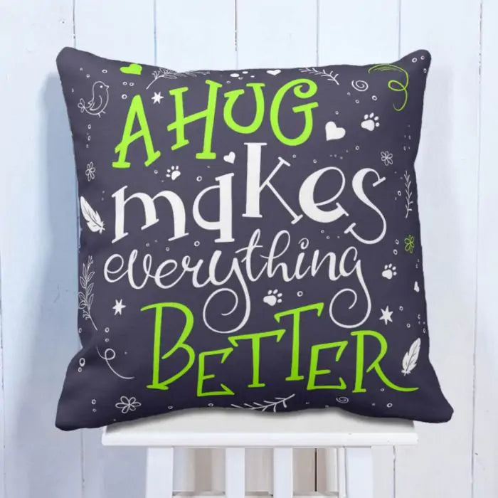 Hug Makes Everything Better Cushion Gift For Hug Day 1