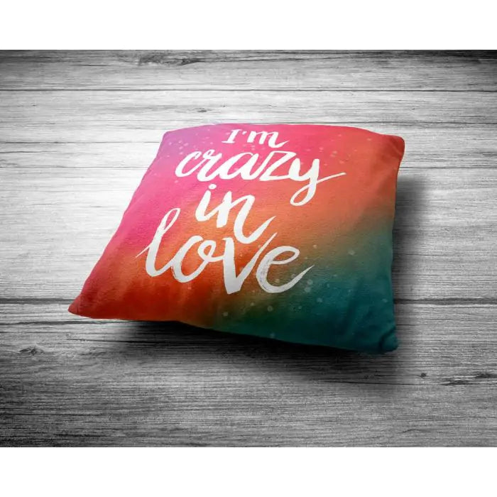 Crazy In Love  Cushion