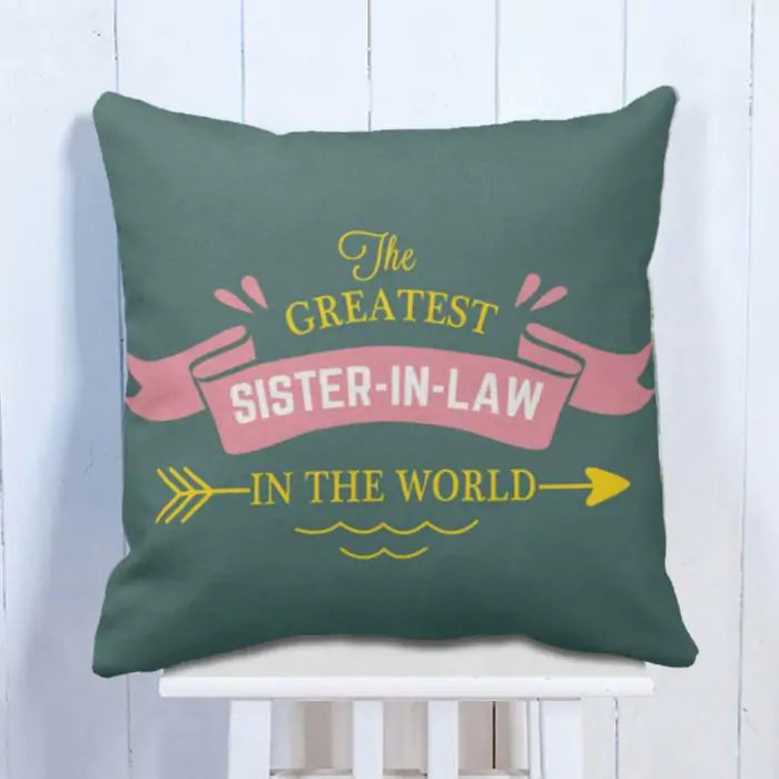The Greatest Sister-InLaw in World Cushion