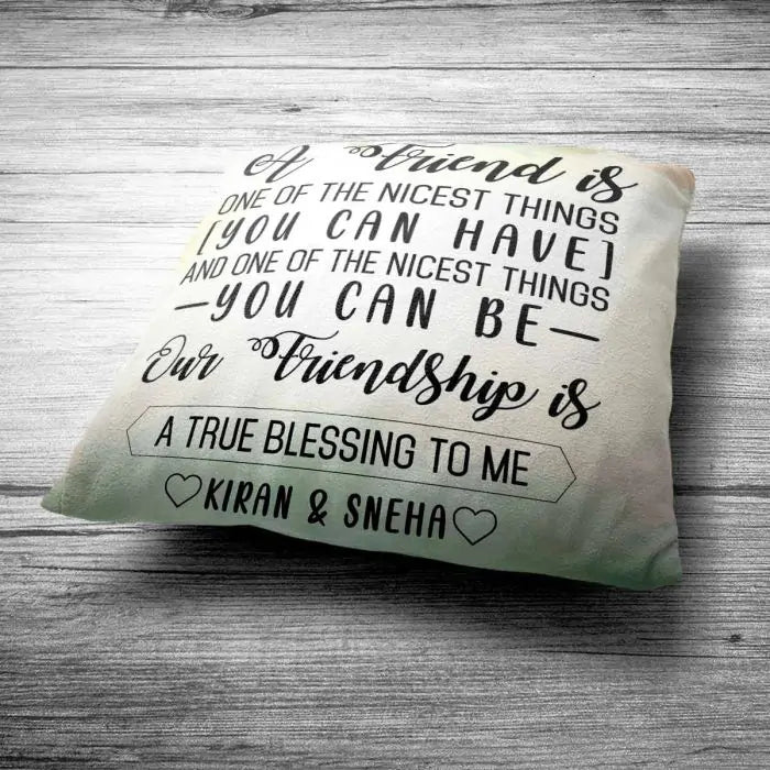 Personalised A Friend is one of the Nicest Things Cushion
