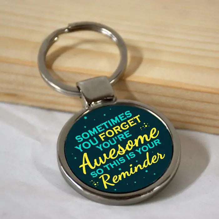 Sometimes you forget You are Awesome Round Metal Keychain-1
