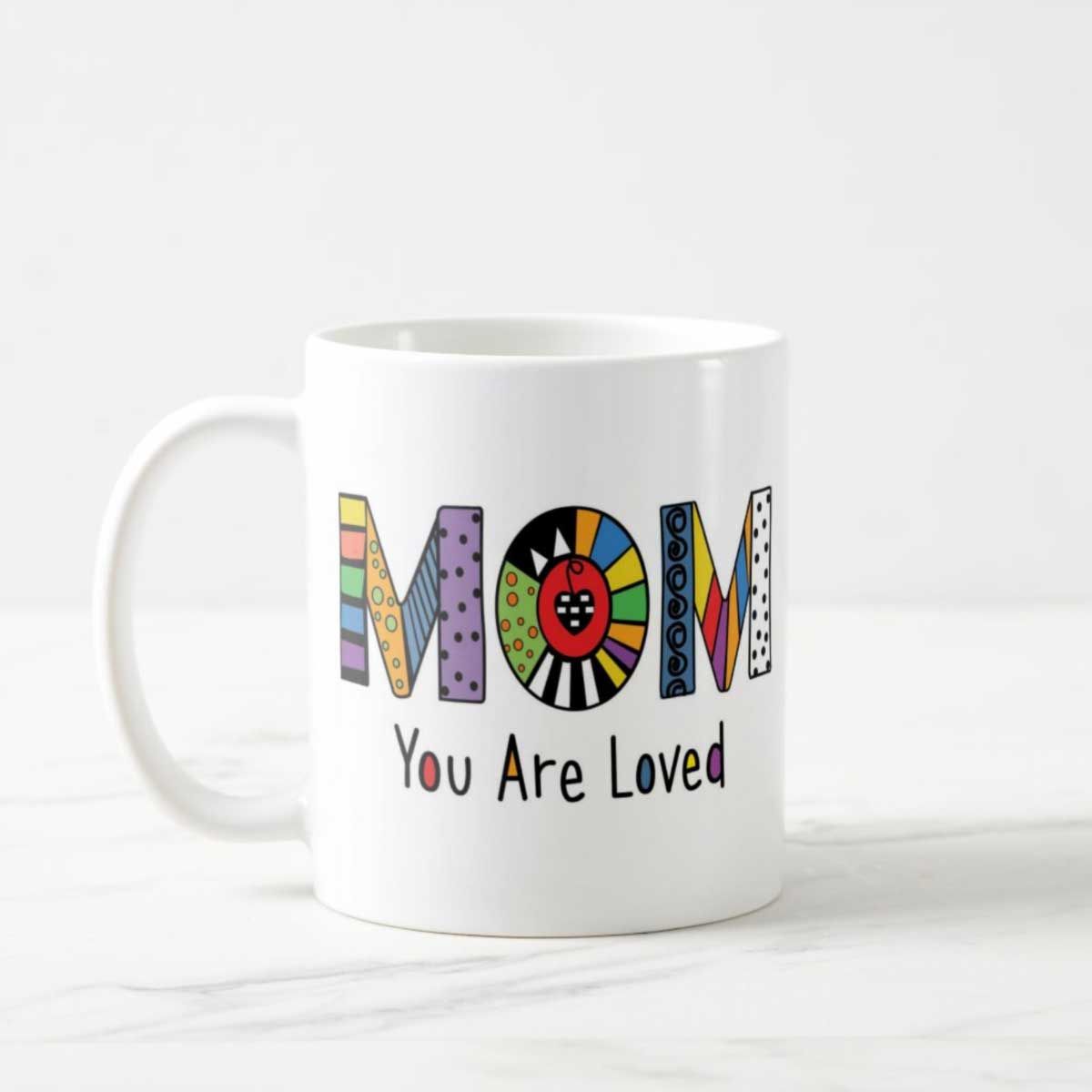 Mom You are Loved Coffee Mug-1