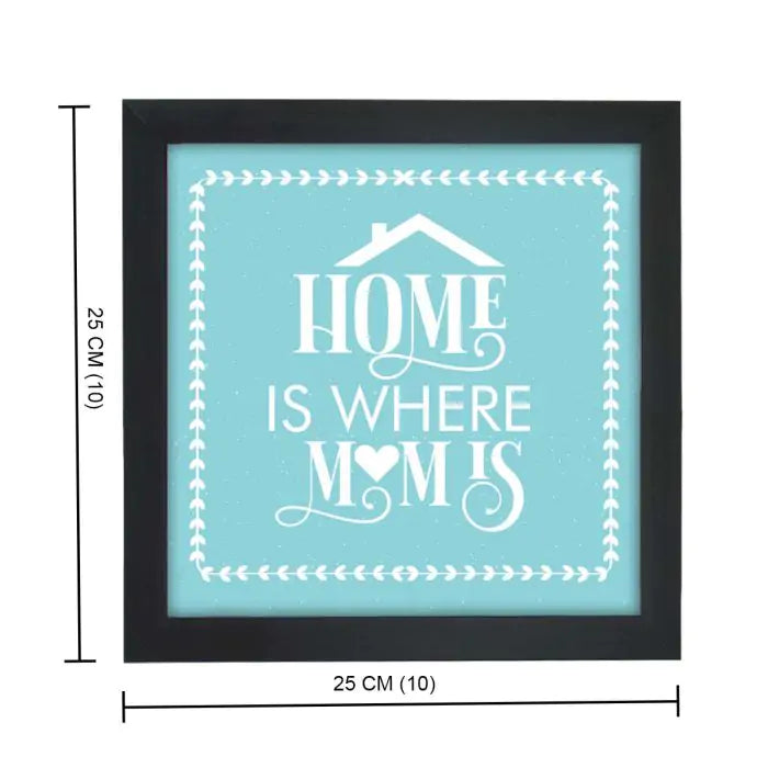 Home Is Where Mom Frame Gift For Mother's Day 4