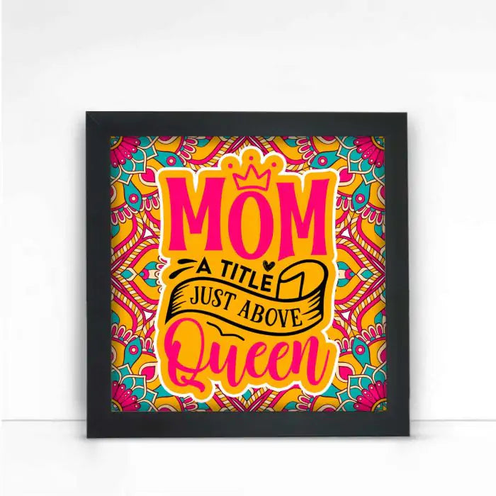 Queen Mom Frame Gift For Mother's Day 1