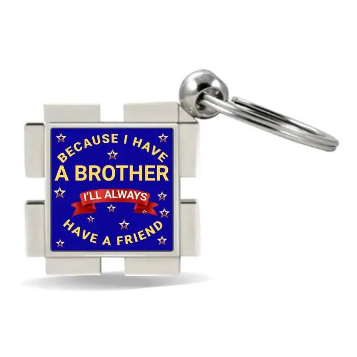 Because I have a Brother I will always have a Friend Metal Keychain