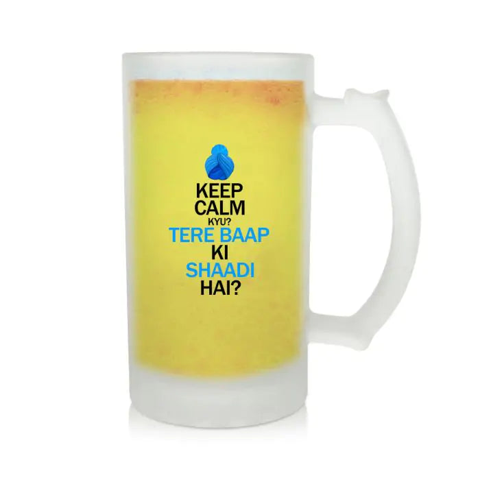 Tere Baap Ki Shaadi Hai Beer Mug