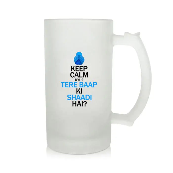 Tere Baap Ki Shaadi Hai Beer Mug