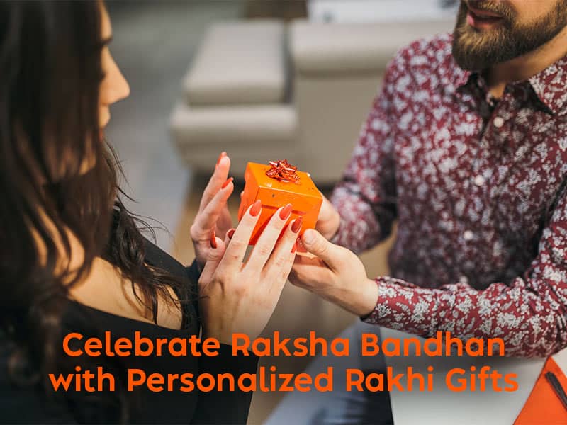 Celebrate Raksha Bandhan with Personalized Rakhi Gifts