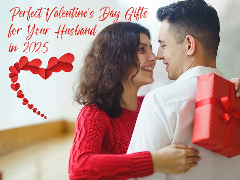 Gift Ideas: Perfect Valentine’s Day Gifts for Husband in 2025