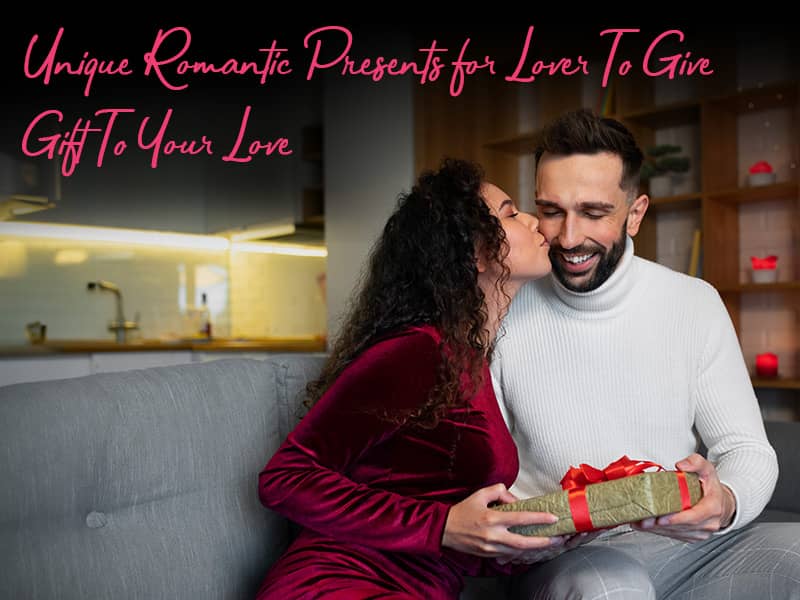 Unique Romantic Present for Lover To Give Gift To Your Love