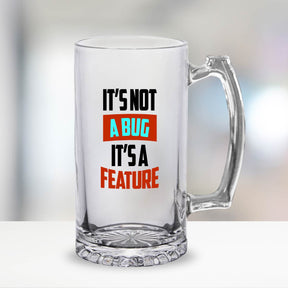 It's Not a Bug Beer Mug 600ml - Beer Lover Gift