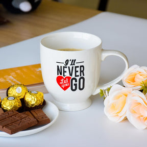 I Will Never Let You Go Coffee Mug Gift for Valentine's Day