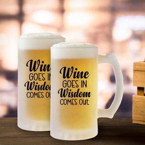 Wine Goes In Wisdome Comes Out Beer Mug